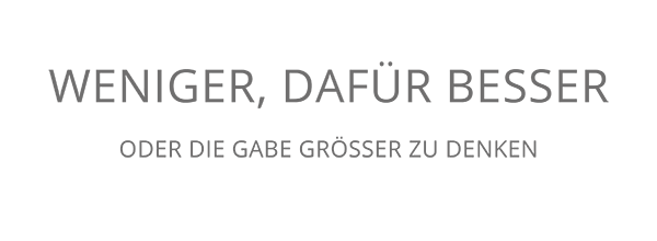 Weniger, daf&uuml;r besser
